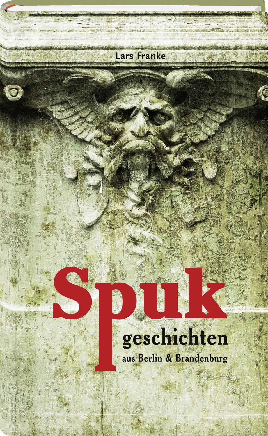 Cover: 9783941683181 | Spukgeschichten aus Berlin &amp; Brandenburg | Lars Franke | Taschenbuch