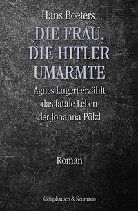 Cover: 9783826086731 | Die Frau, die Hitler umarmte | Biographischer Roman | Hans Boeters