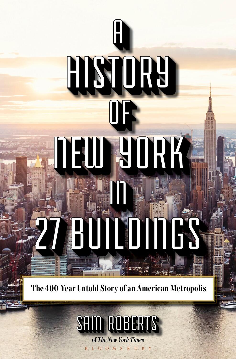 Cover: 9781620409800 | A History of New York in 27 Buildings | Sam Roberts | Buch | Gebunden