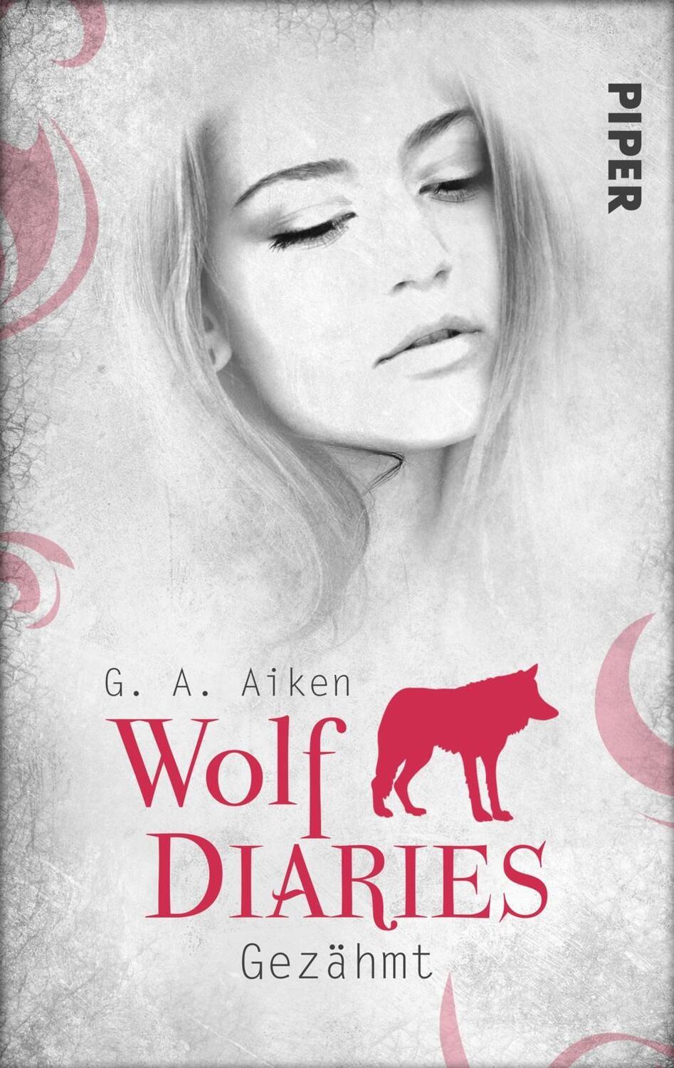 Cover: 9783492501668 | Gezähmt | Wolf Diaries 1 | G. A. Aiken | Taschenbuch | Wolf Diaries