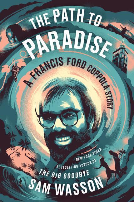 Cover: 9780063037847 | The Path to Paradise | A Francis Ford Coppola Story | Sam Wasson