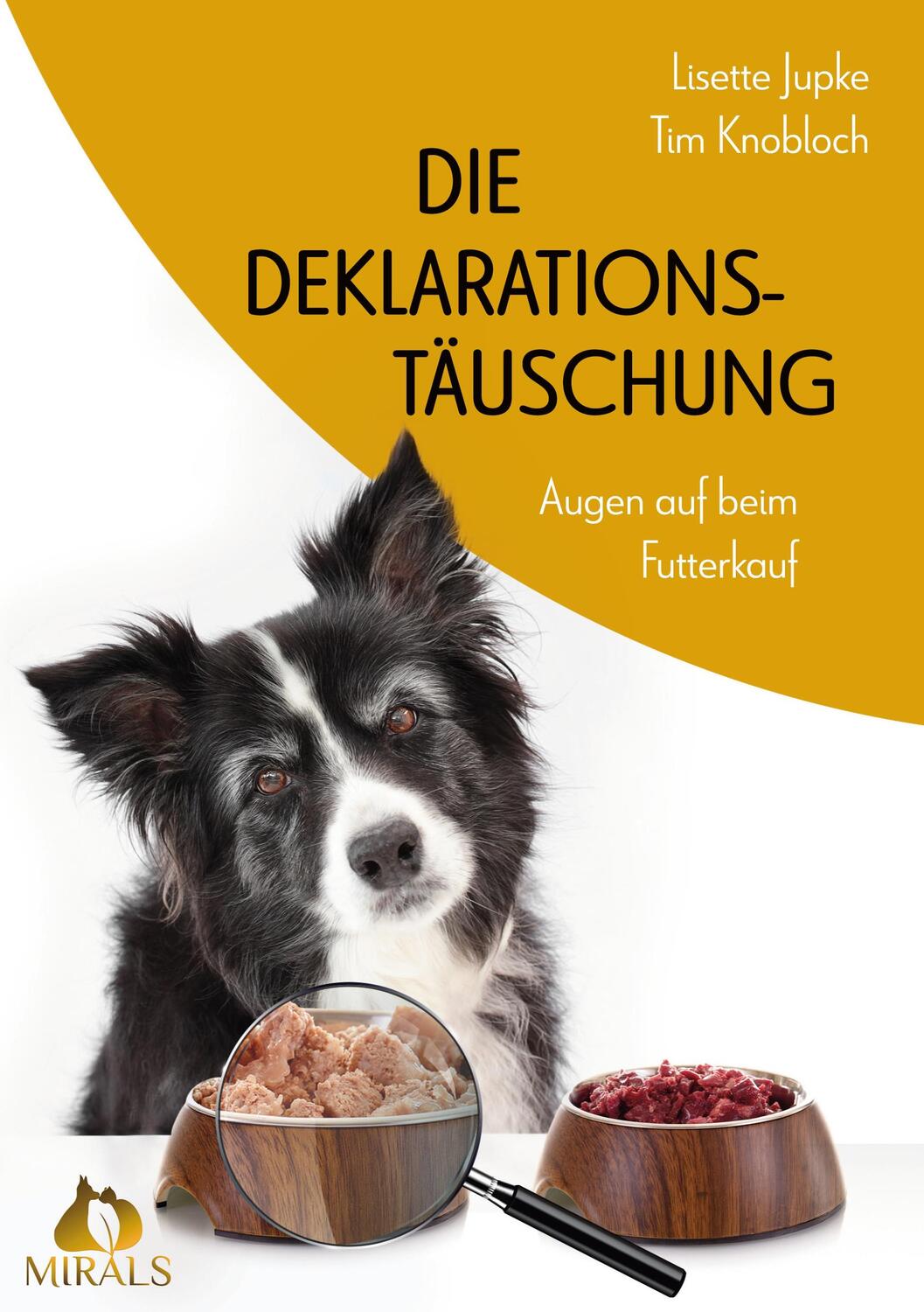 Cover: 9783754396698 | Die Deklarationstäuschung - Augen auf beim Futterkauf | Jupke (u. a.)