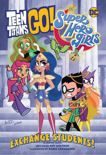 Cover: 9781779508911 | Teen Titans Go!/DC Super Hero Girls: Exchange Students! | Amy Wolfram