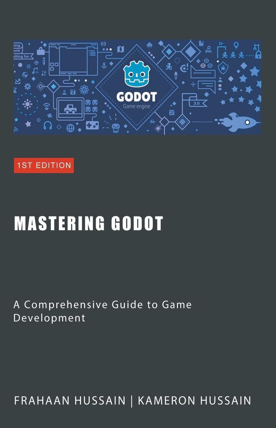 Cover: 9798224992607 | Mastering Godot | A Comprehensive Guide to Game Development | Hussain