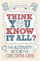 Cover: 9781843174578 | Think You Know it All? | The Activity Book for Grown-Ups | Smith