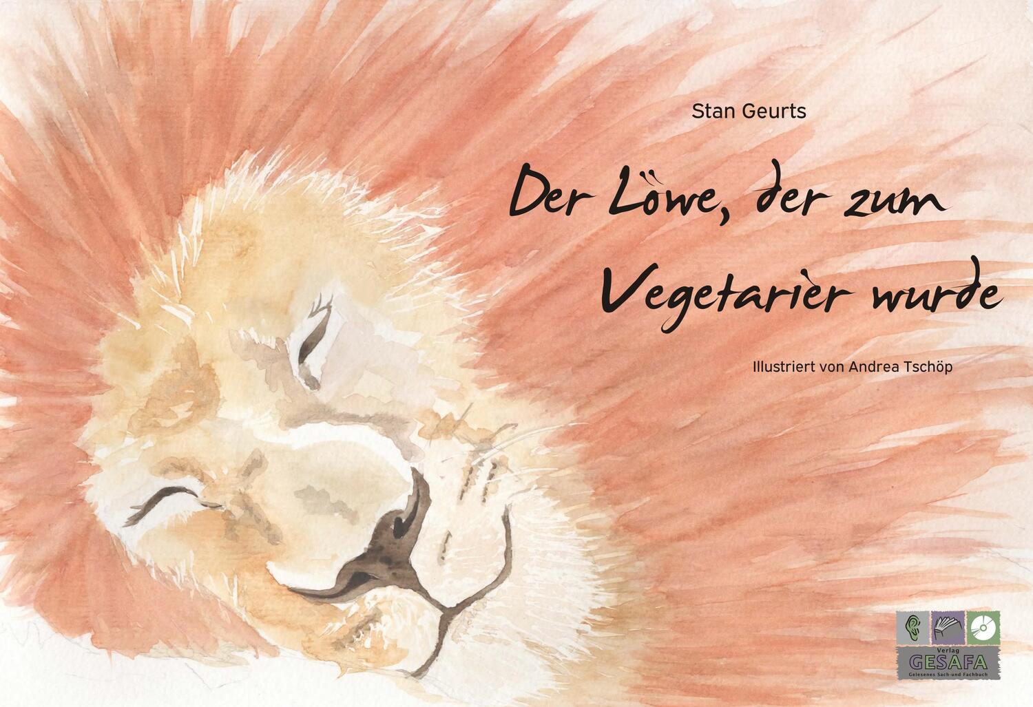Cover: 9783943273045 | Der Löwe, der zum Vegetarier wurde | Stan Geurts | Buch | Deutsch