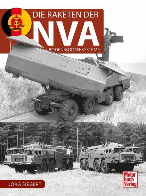 Cover: 9783613046542 | Die Raketen der NVA | Boden-Boden-Systeme | Jörg Siegert | Buch | 2024