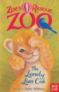 Cover: 9780857631978 | Zoe's Rescue Zoo: The Lonely Lion Cub | Amelia Cobb | Taschenbuch
