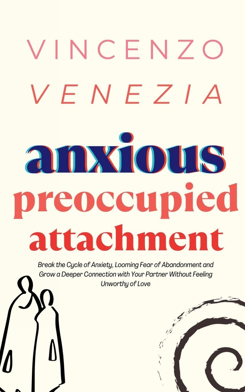 Cover: 9791281498198 | Anxious Preoccupied Attachment | Vincenzo Venezia | Taschenbuch | 2023