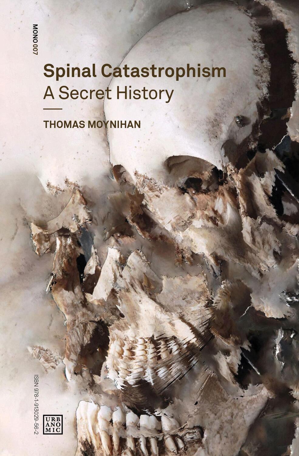 Cover: 9781913029562 | Spinal Catastrophism | A Secret History | Thomas Moynihan | Buch