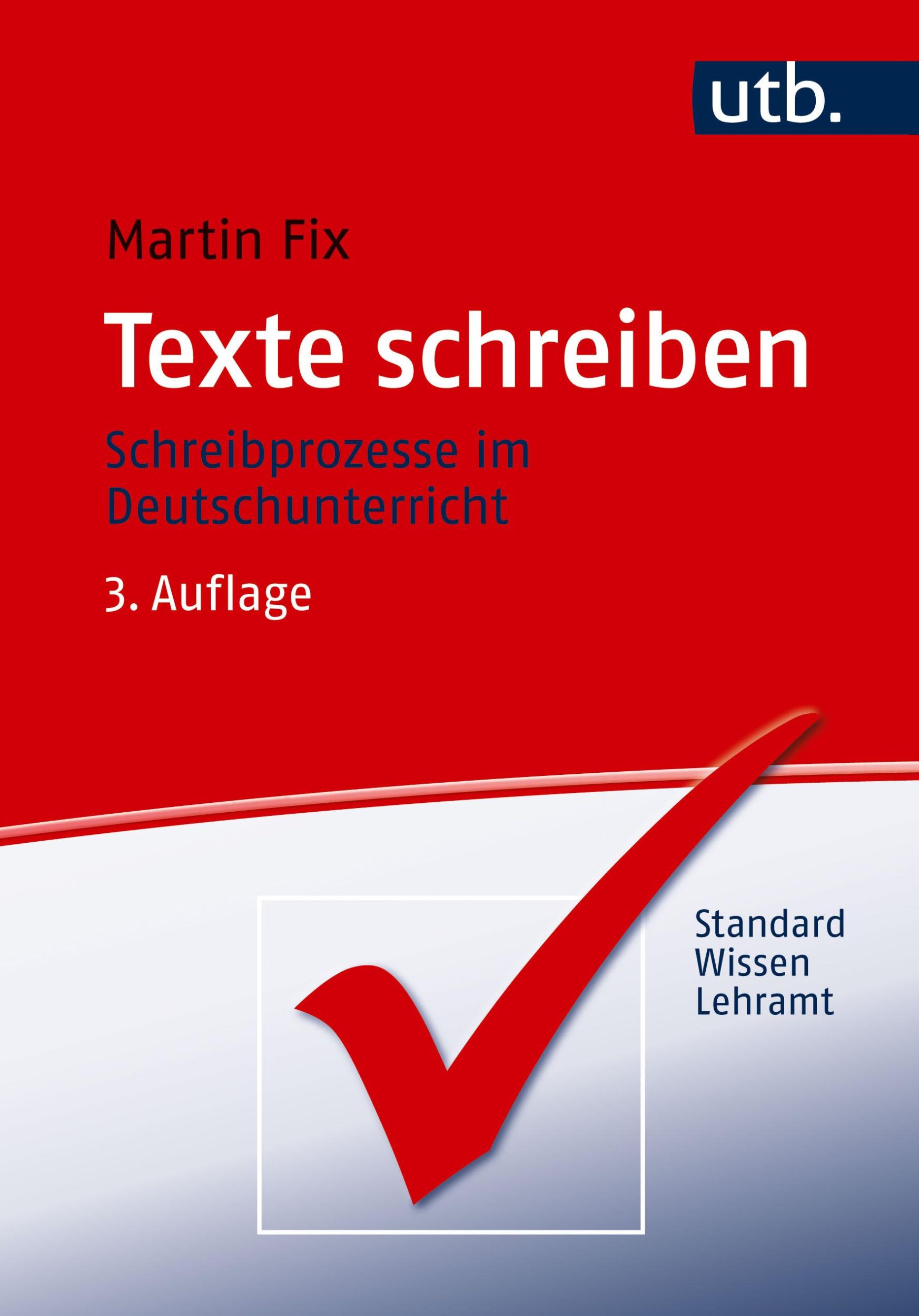 Cover: 9783825264376 | Texte schreiben | Schreibprozesse im Deutschunterricht | Martin Fix