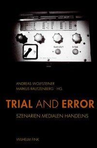 Cover: 9783770555871 | Trial and Error | Szenarien medialen Handelns | Taschenbuch | 300 S.