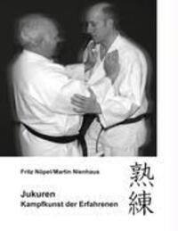 Cover: 9783839122464 | Jukuren | Kampfkunst der Erfahrenen | Fritz Nöpel (u. a.) | Buch