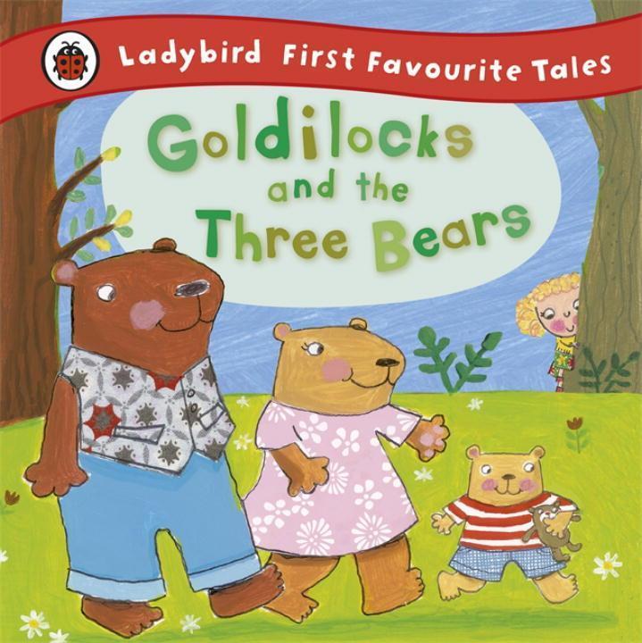 Cover: 9781409306290 | Goldilocks and the Three Bears: Ladybird First Favourite Tales | Buch