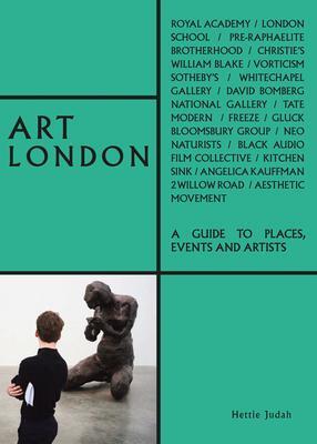 Cover: 9781788840385 | Art London | A Guide to Places, Events and Artists | Hettie Judah