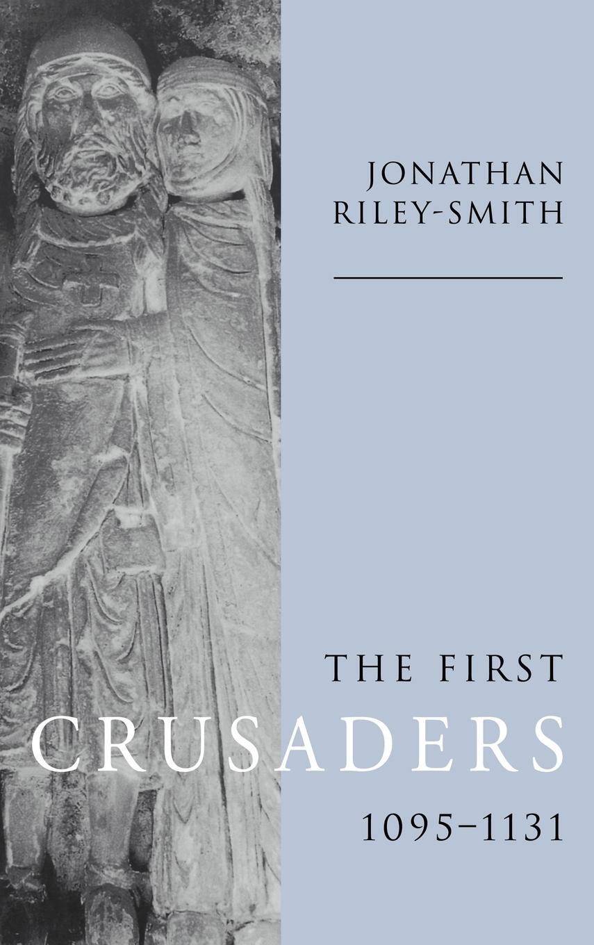 Cover: 9780521590051 | The First Crusaders, 1095 1131 | Jonathan Riley-Smith | Buch | 2009