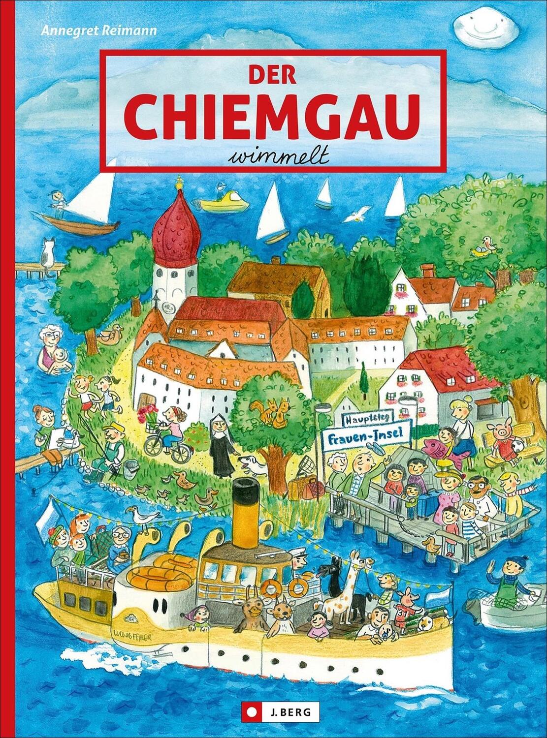 Cover: 9783862460472 | Der Chiemgau wimmelt | Annegret Reimann | Buch | Deutsch | 2018