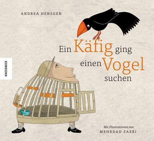 Cover: 9783957284389 | Ein Käfig ging einen Vogel suchen | Andrea Hensgen | Buch | Deutsch