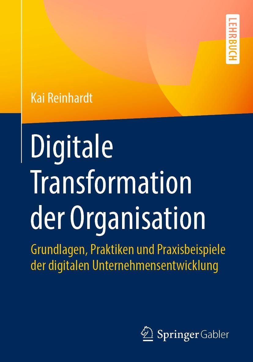 Cover: 9783658286293 | Digitale Transformation der Organisation | Kai Reinhardt | Taschenbuch