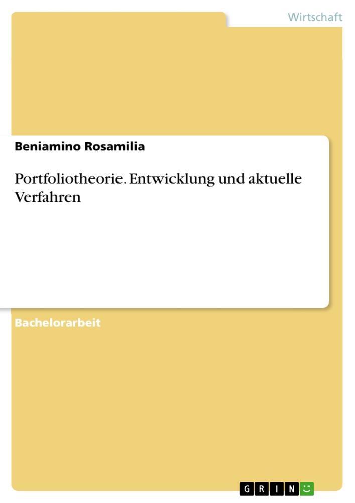 Cover: 9783668198432 | Portfoliotheorie. Entwicklung und aktuelle Verfahren | Rosamilia