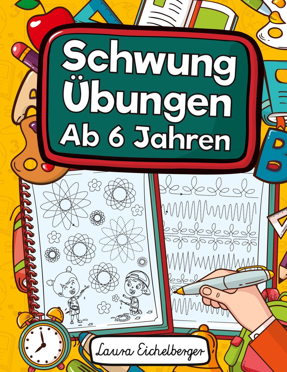 Cover: 9783969260173 | Schwungübungen Ab 6 Jahren | Laura Eichelberger | Taschenbuch | 104 S.