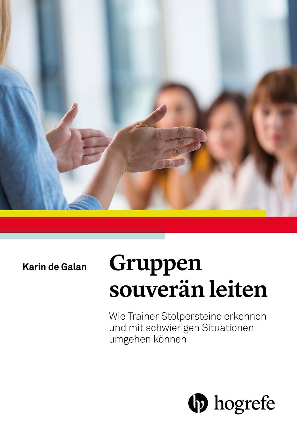 Cover: 9783801726782 | Gruppen souverän leiten | Karin de Galan | Taschenbuch | 217 S. | 2016