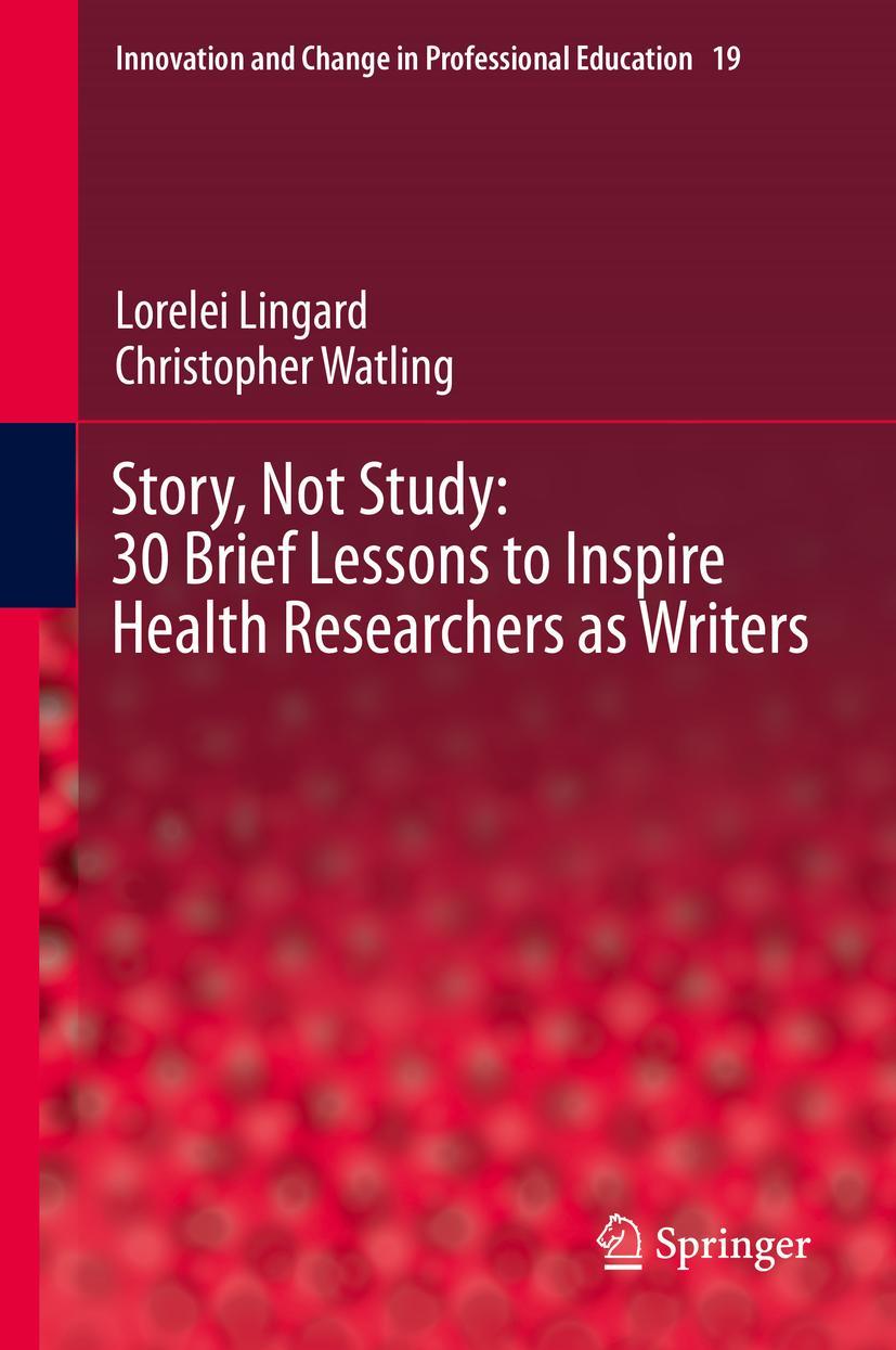 Cover: 9783030713621 | Story, Not Study: 30 Brief Lessons to Inspire Health Researchers as...