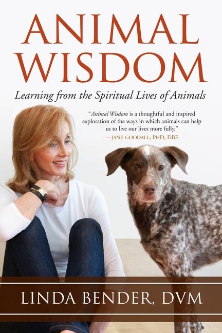 Cover: 9781583947739 | Animal Wisdom | Learning from the Spiritual Lives of Animals | Bender