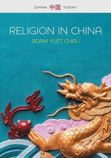 Cover: 9780745679167 | Religion in China | Ties that Bind | Adam Yuet Chau | Taschenbuch