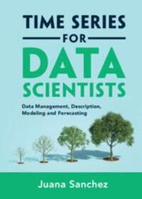 Cover: 9781108837774 | Time Series for Data Scientists | Juana Sanchez | Buch | Gebunden