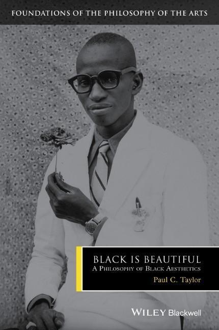 Cover: 9781405150637 | Black Is Beautiful | A Philosophy of Black Aesthetics | Paul C Taylor