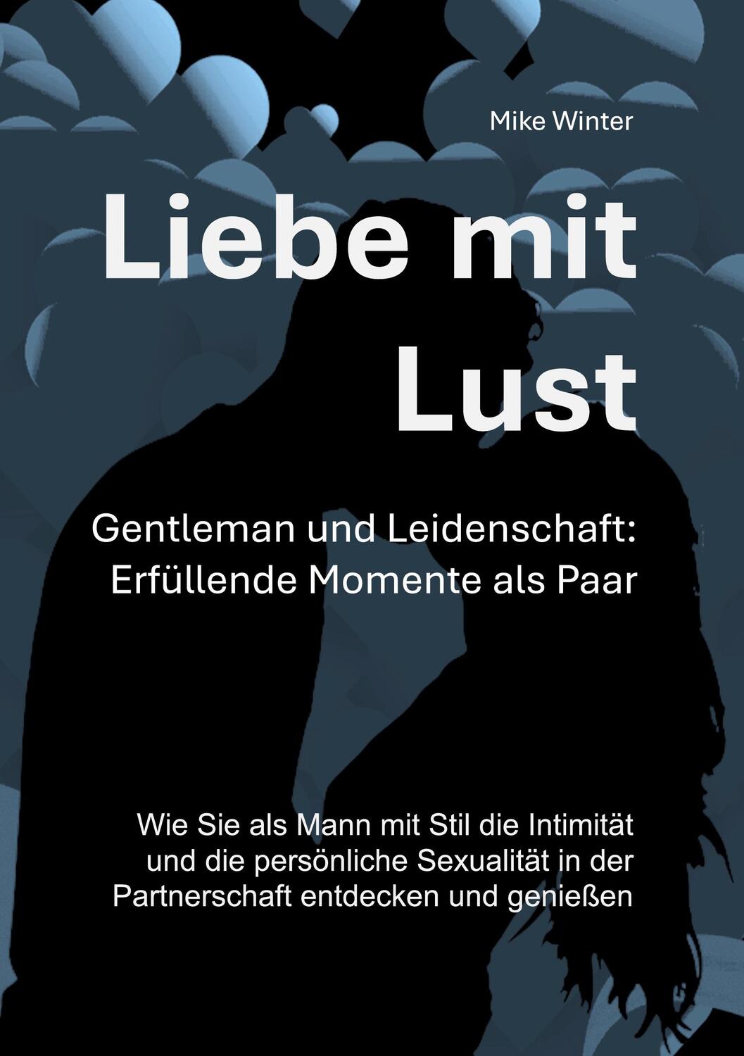 Cover: 9783752604184 | Liebe mit Lust - Gentleman und Leidenschaft: Erfüllende Momente als...