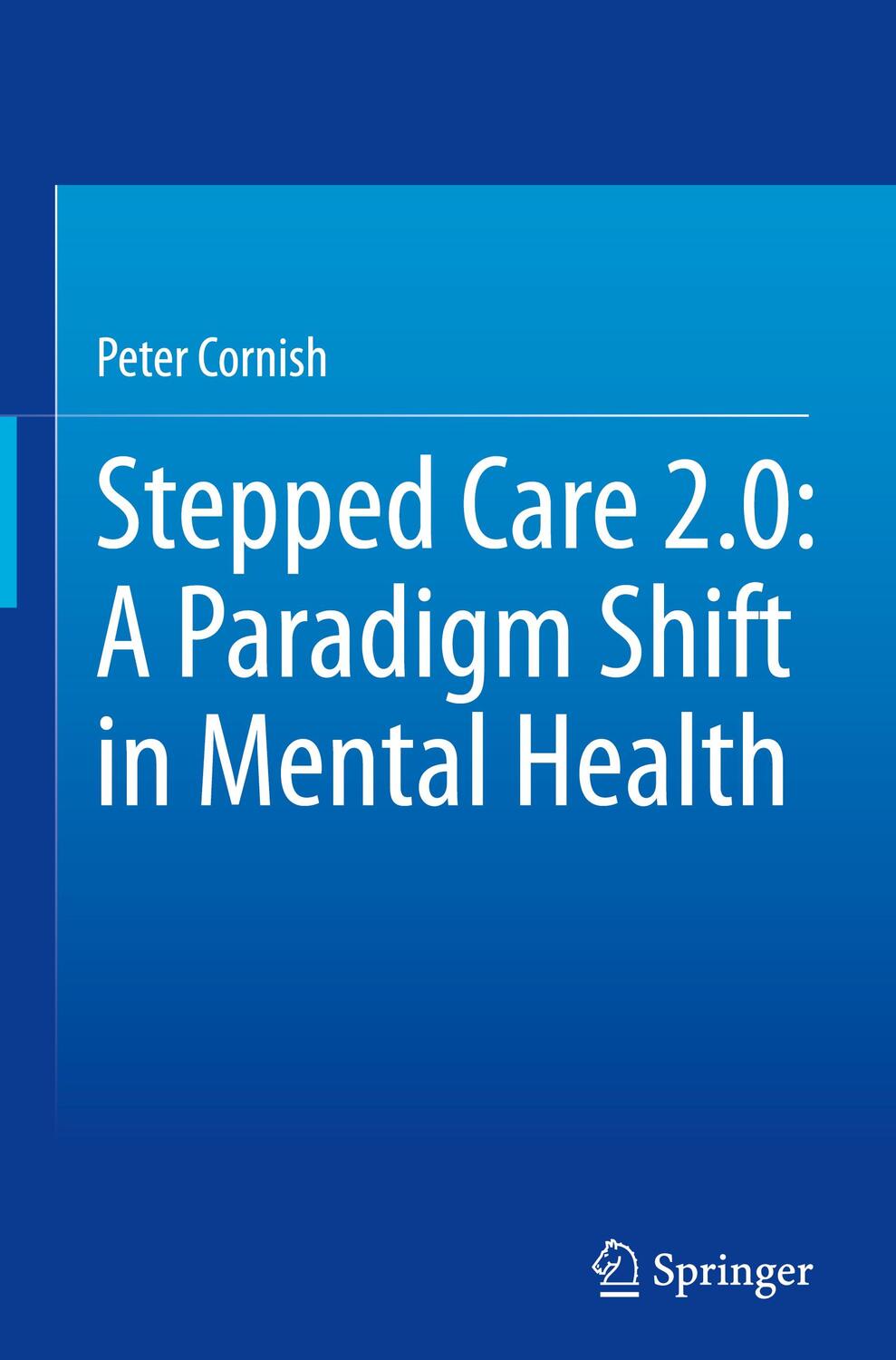 Cover: 9783030480547 | Stepped Care 2.0: A Paradigm Shift in Mental Health | Peter Cornish