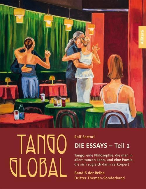 Cover: 9783962330576 | Tango global - Die Essays, Teil 2 | Ralf Sartori | Taschenbuch | 2018