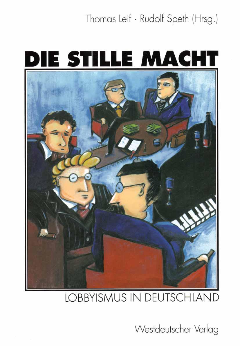 Cover: 9783531141329 | Die stille Macht | Lobbyismus in Deutschland | Rudolf Speth (u. a.)