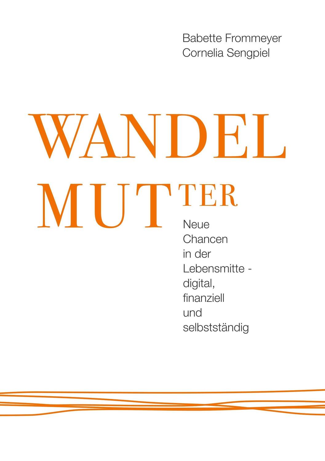 Cover: 9783743965973 | WANDELMUTter | Cornelia Sengpiel | Taschenbuch | Paperback | Deutsch