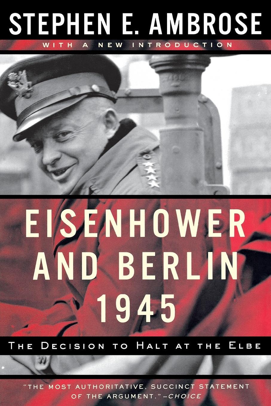Cover: 9780393320107 | Eisenhower and Berlin, 1945 | The Decision to Halt at the Elbe | Buch