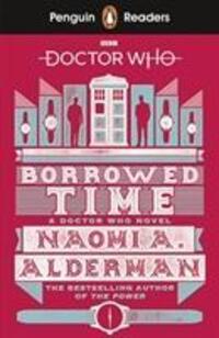 Cover: 9780241397886 | Penguin Readers Level 5: Doctor Who: Borrowed Time | Naomi Alderman