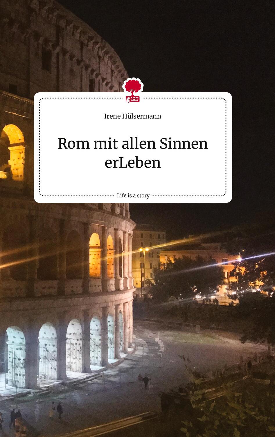 Cover: 9783710819452 | Rom mit allen Sinnen erLeben. Life is a Story - story.one | Hülsermann