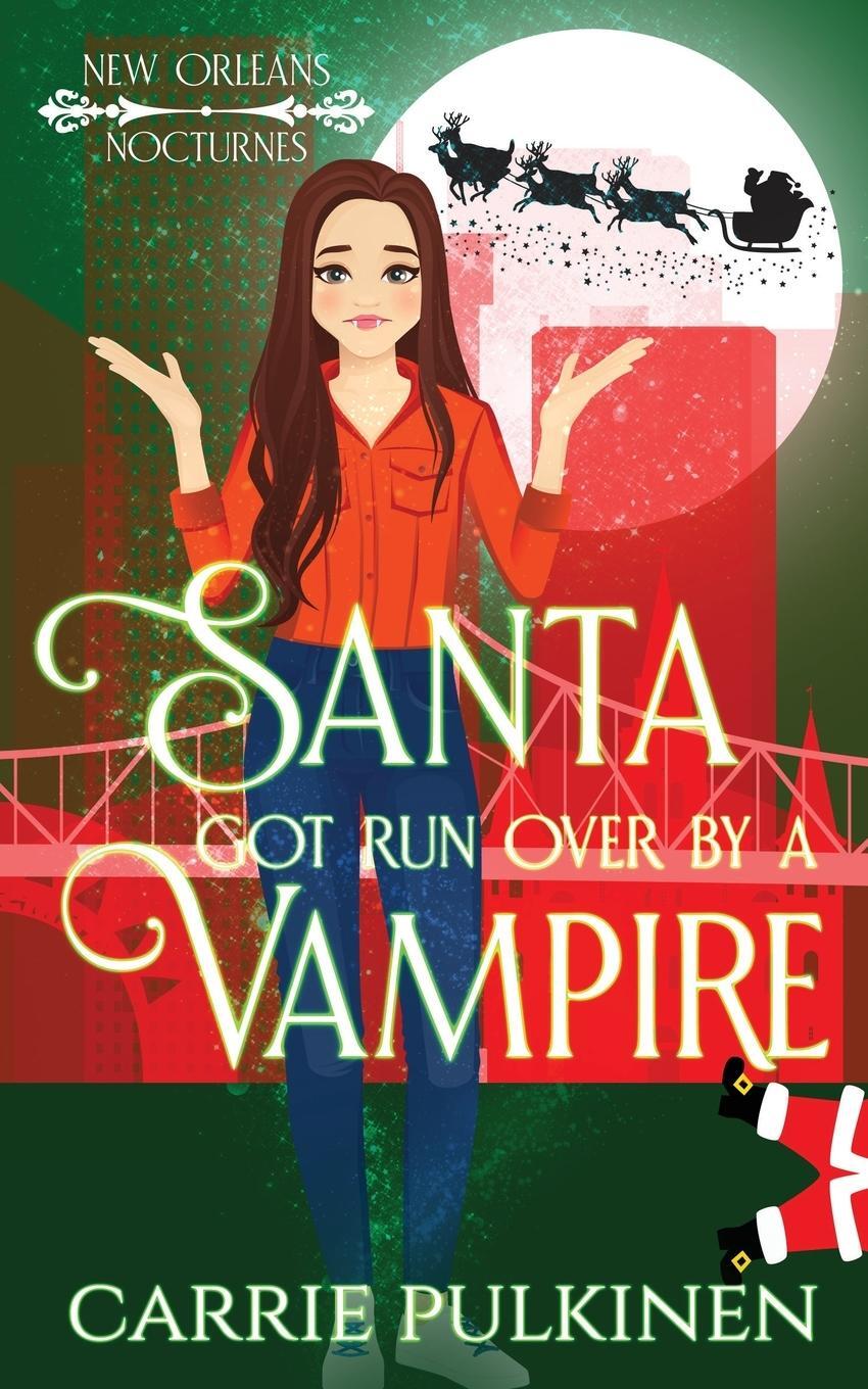 Cover: 9781734762440 | Santa Got Run Over by a Vampire | Carrie Pulkinen | Taschenbuch | 2020