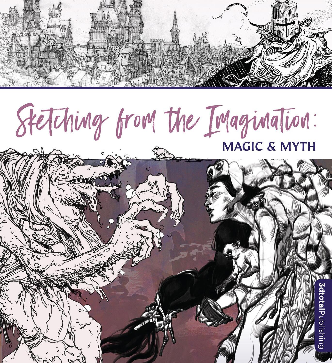 Cover: 9781912843527 | Sketching From the Imagination: Magic & Myth | Taschenbuch | Englisch