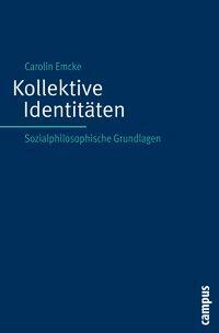 Cover: 9783593392226 | Kollektive Identitäten | Sozialphilosophische Grundlagen | Emcke