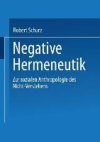 Cover: 9783531127675 | Negative Hermeneutik | Zur sozialen Anthropologie des Nicht-Verstehens