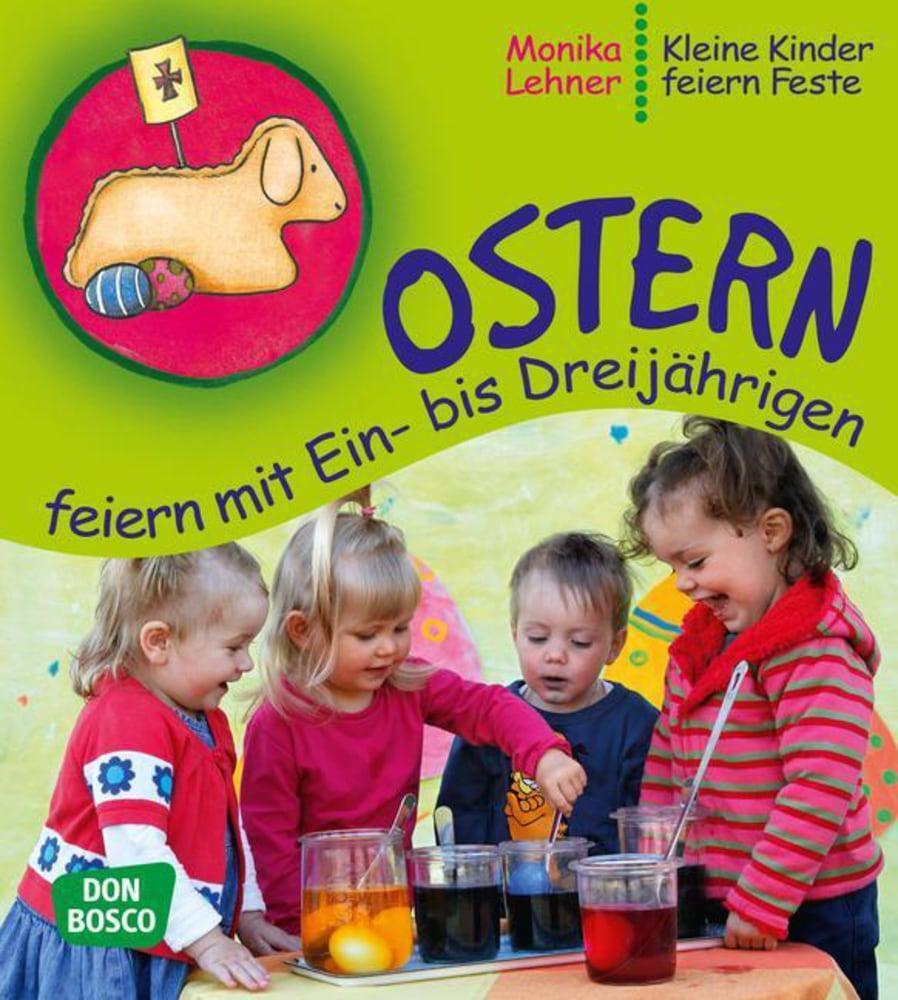Cover: 9783769819045 | Ostern feiern mit Ein-­ bis Dreijährigen | Kleine Kinder feiern Feste