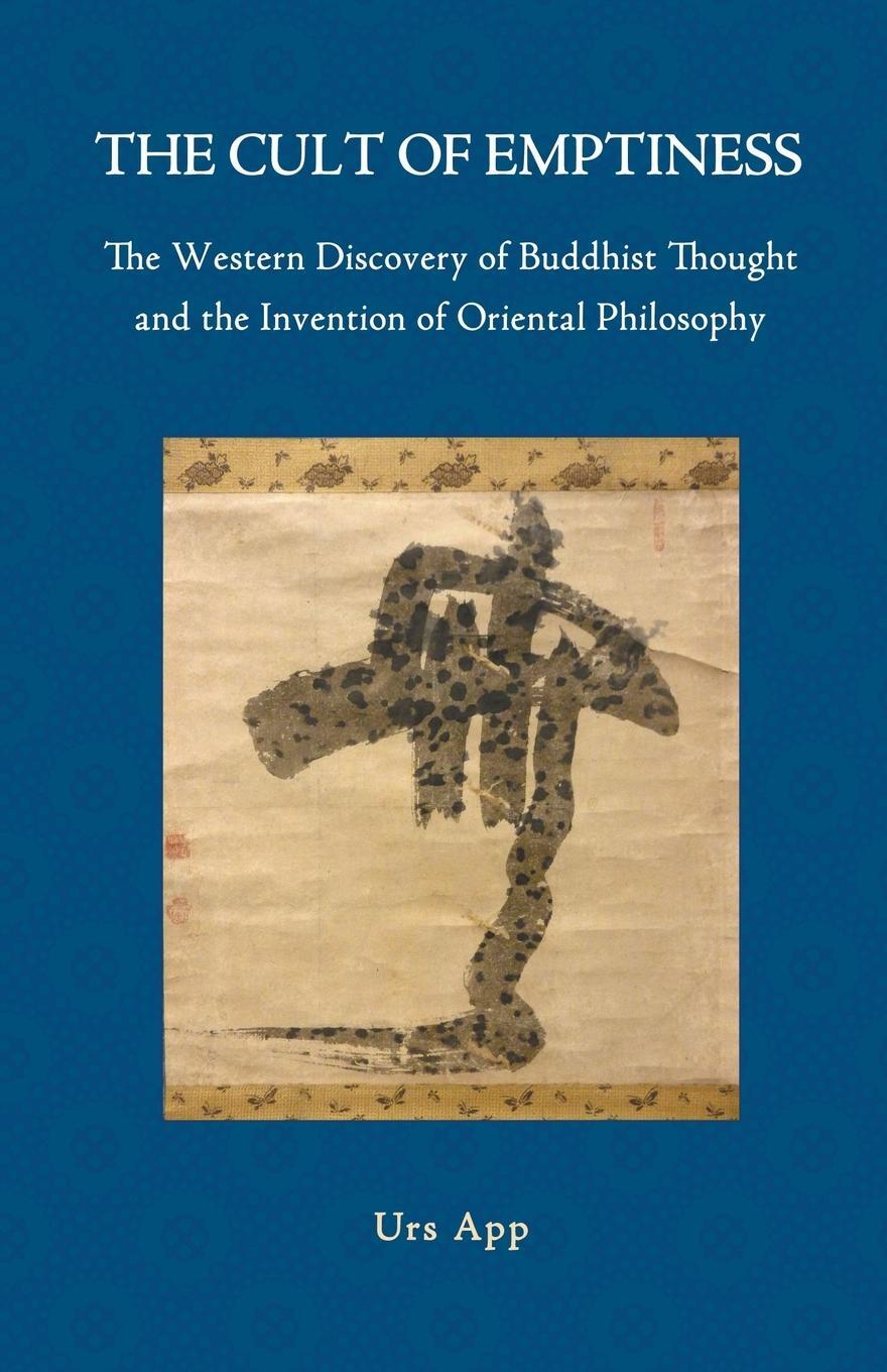Cover: 9783906000121 | The Cult of Emptiness. the Western Discovery of Buddhist Thought...