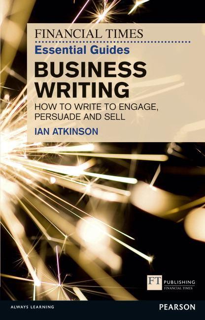 Cover: 9780273761136 | Financial Times Essential Guide to Business Writing, The | Atkinson