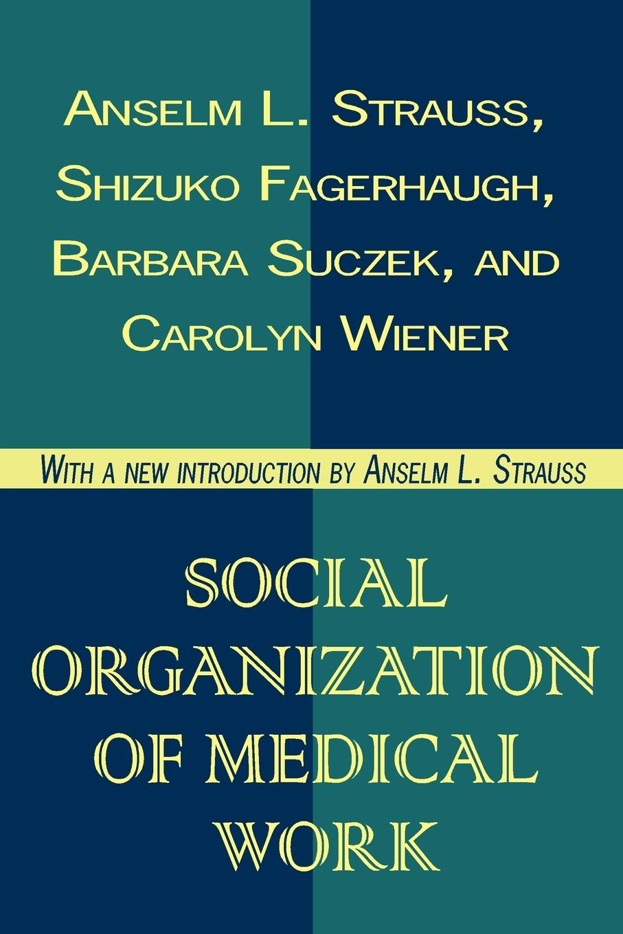 Cover: 9781560009689 | Social Organization of Medical Work | Carolyn L. Wiener | Taschenbuch