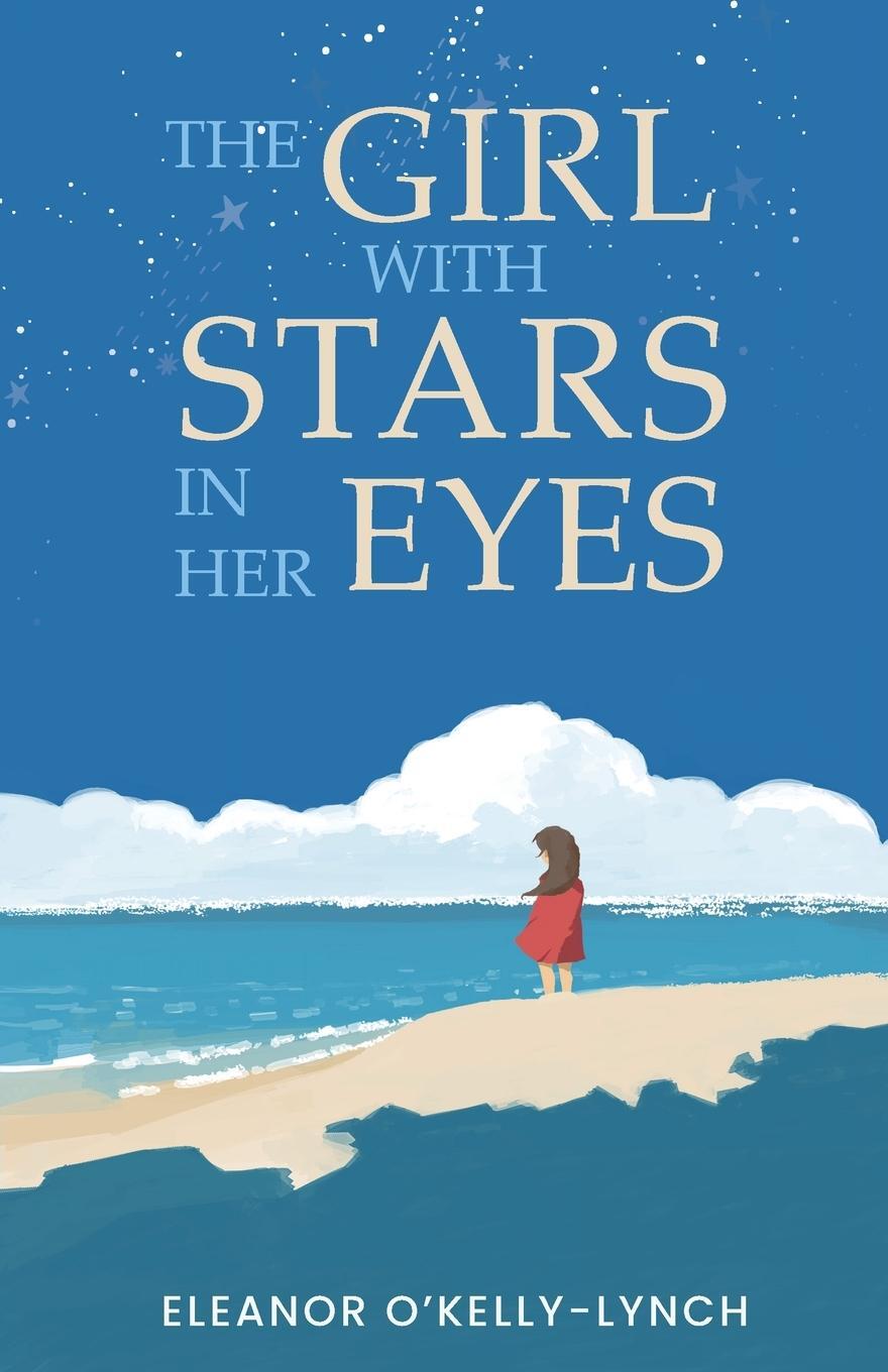 Cover: 9781915502568 | The Girl with Stars in Her Eyes | Eleanor O'Kelly-Lynch | Taschenbuch