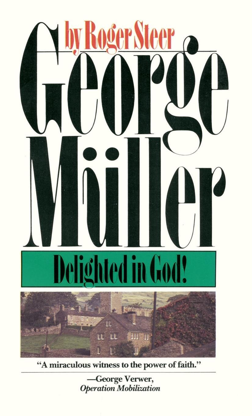 Cover: 9780877883043 | George Mueller | Delighted in God | Roger Steer | Taschenbuch | 2000