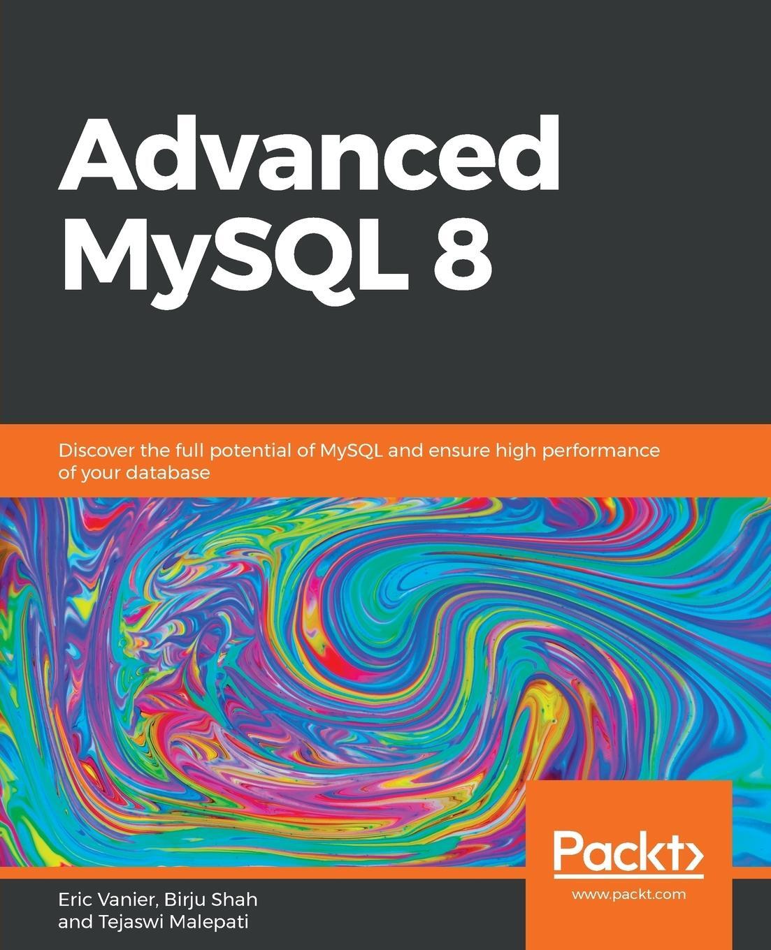 Cover: 9781788834445 | Advanced MySQL 8 | Eric Vanier | Taschenbuch | Paperback | Englisch
